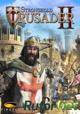 Stronghold Crusader 2: Special Edition [Update 3] (2014) PC | RePack от Let'sPlay
