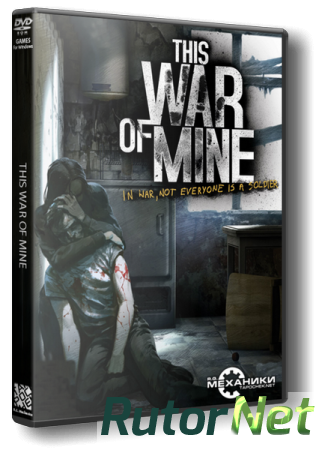 This War of Mine [Update 8] (2014) PC | RePack от R.G. Механики
