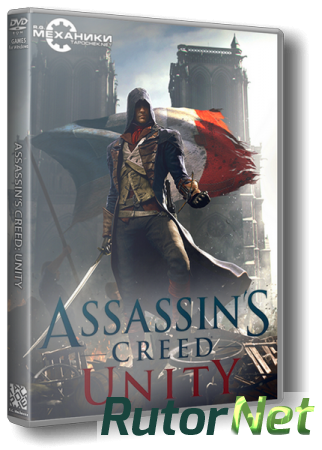 Assassin's Creed Unity [v 1.5.0 + DLCs] (2014) PC | RePack от R.G. Механики