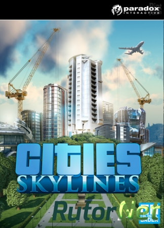 Cities: Skylines - Deluxe Edition (2015) PC | RePack от FitGirl