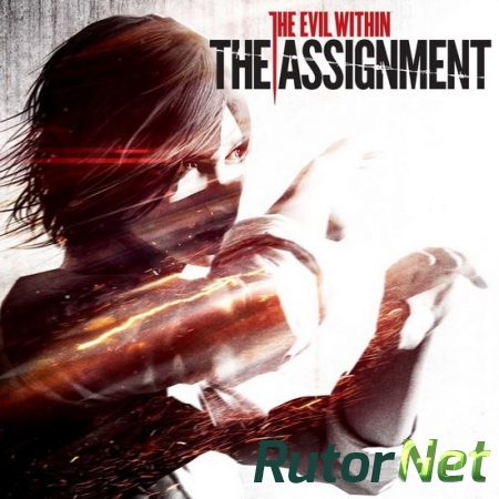 The Evil Within: The Assignment DLC [EUR/RUS] [FULL] [4.21+]
