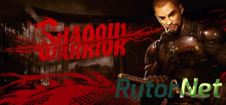 Shadow Warrior [v 1.5.0] (2015) PC | Патч