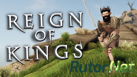 Reign Of Kings / Восхождение Королей [P] [ENG / ENG] Alpha 13