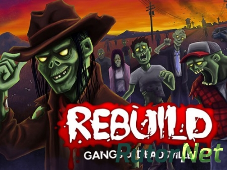 Rebuild 3: Gangs of Deadsville / Перестройка 3 [P] [ENG / ENG] (2014) (0.70.2)