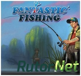 Фантастическая рыбалка / Fantastic Fishing [v.1.0.4 - День Рыбака] (2015) PC