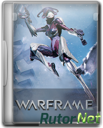 Warframe [17.3.0] (2013) PC | Online-only