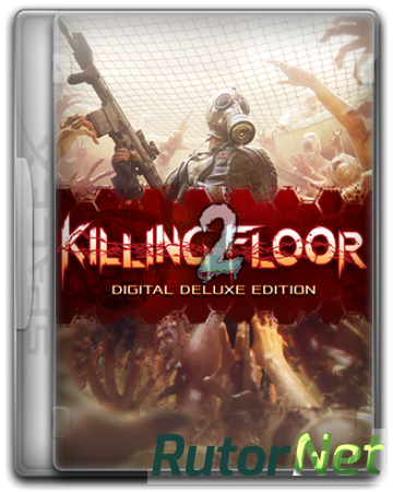  Killing Floor 2 Digital Deluxe Edition [2015, RUS(MULTI) /ENG, Steam-Rip] R.G. GameWorks