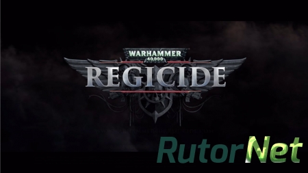 Warhammer 40,000: Regicide (2015) PC | RePack от R.G. Steamgames