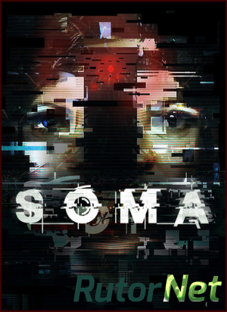 SOMA [Update 2] (2015) PC | RePack от SEYTER