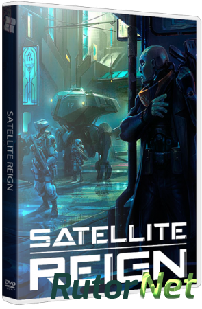 Satellite Reign [v 1.06] (2015) PC | RePack от R.G. Catalyst