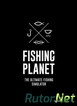Fishing Planet [2015, RUS, DL, Steam-Rip]
