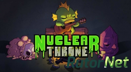 Nuclear Throne [2015|Eng]