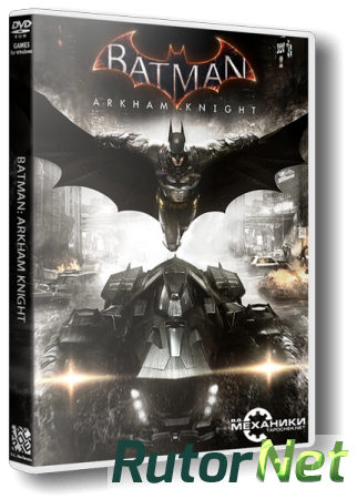 Batman: Arkham Anthology (RUS|ENG) [RePack|Rip] от R.G. Механики