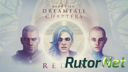 Dreamfall Chapters: Book Five — Redux: Первые изображения пятого эпизода Dreamfall Chapters