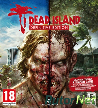 Dead Island - Definitive Edition (2016) PC | RePack от FitGirl
