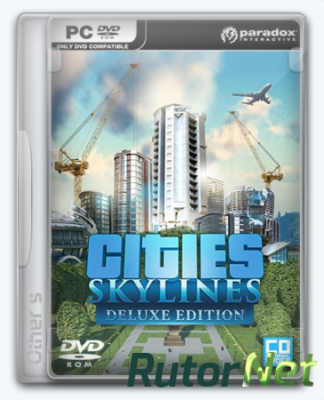 Cities: Skylines - Deluxe Edition [v 1.5.0-f4 + 6 DLC] (2015) PC | RePackот Other's