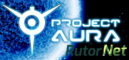 Project AURA [v2.95] (2015) PC | Early Access