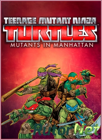 Teenage Mutant Ninja Turtles: Mutants in Manhattan (2016) PC | RePack от xatab