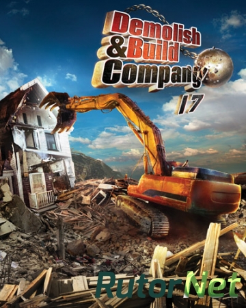 Demolish & Build Company (2016) PC | RePack от Juk.v.Muravenike