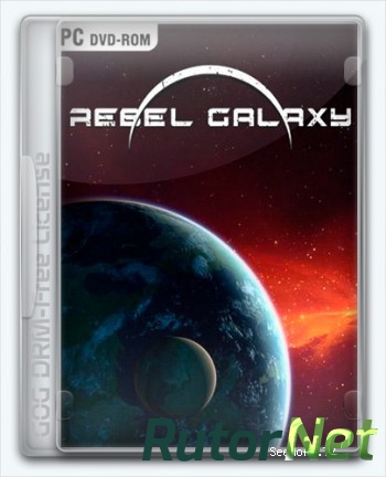 Rebel Galaxy [2015, RUS(MULTI), DL] GOG