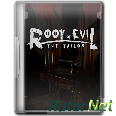 Root Of Evil: The Tailor (2016) PC | RePack от qoob