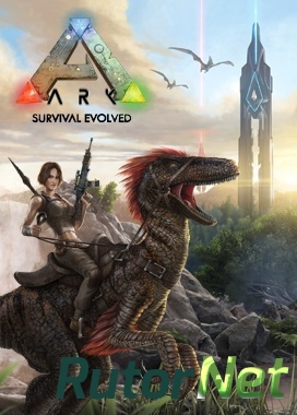 ARK: Survival Evolved (Studio Wildcard) (ENG+RUS) [Repack]