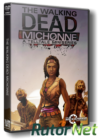 The Walking Dead: Michonne - Episode 1-3 (2016) PC | RePack от R.G. Механики