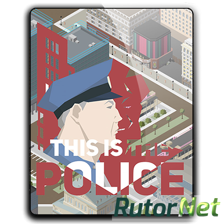 This Is the Police [v 1.0.50] (2016) PC | RePack от qoob