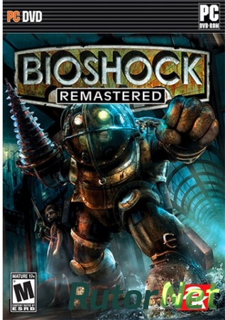 BioShock Remastered [v.1.0.122283 u2] (2016) PC | RePack от Other's