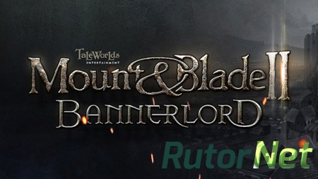 Mount & Blade 2: Bannerlord еще далек от релиза