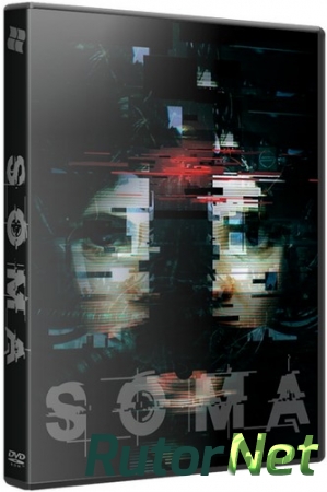 SOMA [v 1.102] (2015) PC | RePack от Decepticon