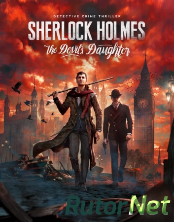 Sherlock Holmes: The Devil's Daughter (2016) PC | RePack от FitGirl