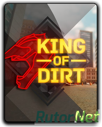 King Of Dirt (2017) PC | RePack от qoob