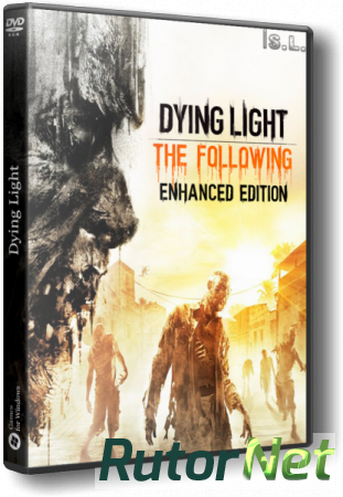 Dying Light: The Following - Enhanced Edition [v 1.12.2 + DLCs] (2016) PC | RePack от xatab