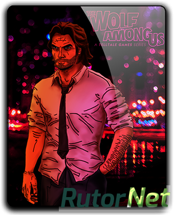 The Wolf Among Us: Episode 1-5 (2013) PC | Repack от xatab