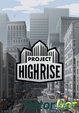 Project Highrise [GoG] [2016|Rus|Eng|Multi6]
