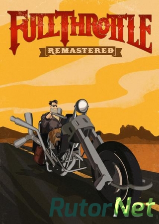 Full Throttle Remastered (2017) PC | Repack от R.G. Механики