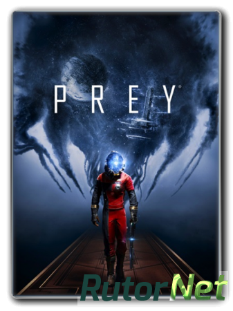 Prey [v 1.04] (2017) PC | RePack от FitGirl