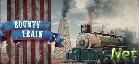 Bounty Train: Trainium Edition [GOG] (2017) PC | RePack от qoob