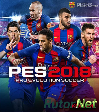 PES 2018 / Pro Evolution Soccer 2018: FC Barcelona Edition + RCMP2018 (2017) PC | RePack от FitGirl