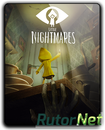 Little Nightmares Complete Edition [2017, RUS(MULTI), DL, Steam-Rip] Fisher