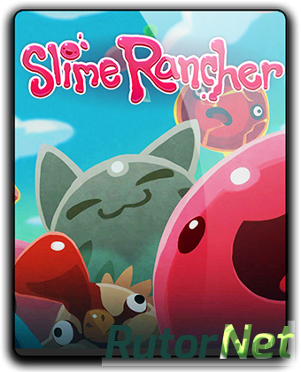 Slime Rancher [v 1.2.0b] (2016) PC | Лицензия