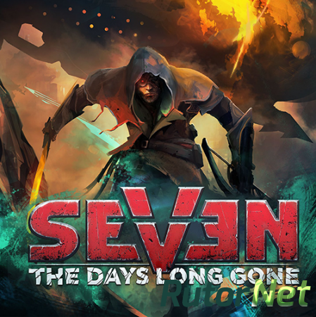 Seven: The Days Long Gone [v 1.0.4 + DLC] (2017) PC | RePack от R.G. Catalyst