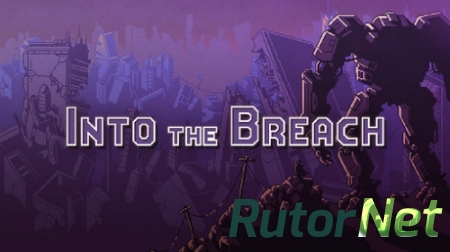 Into the Breach  [RUS / v 1.2.21] (2018) PC | Лицензия GOG