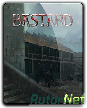Bastard [v 1.31] (2018) PC | RePack от qoob