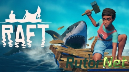 Raft [v 1.01b | Early Access] (2018) PC | RePack от Other s