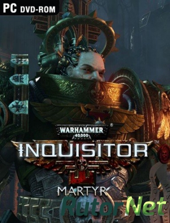 Warhammer 40,000: Inquisitor - Martyr (NeocoreGames) (ENG) [P] - ALI213 