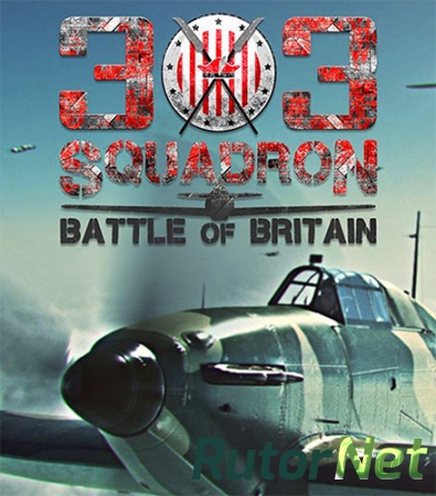 303 Squadron: Battle of Britain (2018) PC | Repack от FitGirl