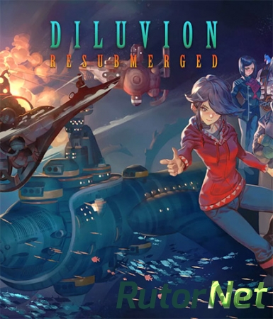Diluvion: Resubmerged [v 1.2.33 + 2 DLC] (2017) PC | RePack от FitGirl