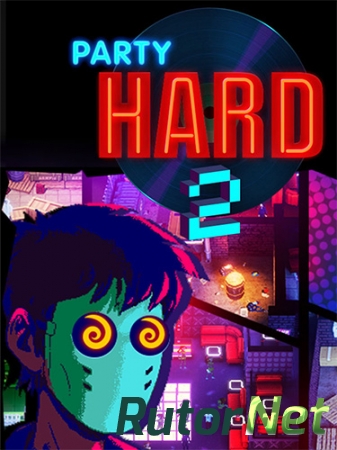 Party Hard 2 [v 1.0.013r] (2018) PC | RePack от R.G. Freedom